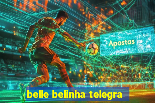 belle belinha telegra